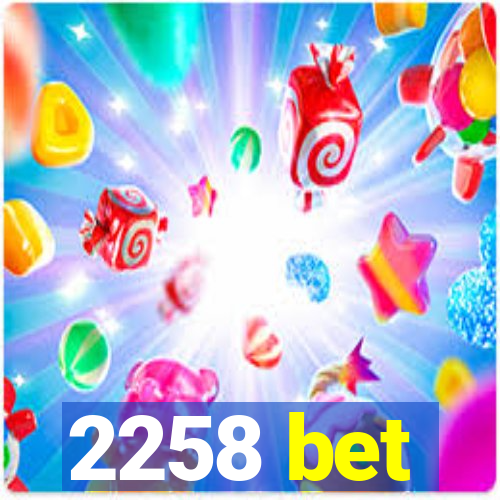 2258 bet